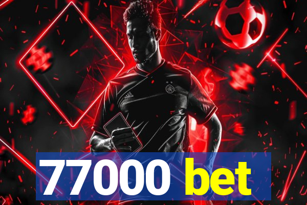 77000 bet